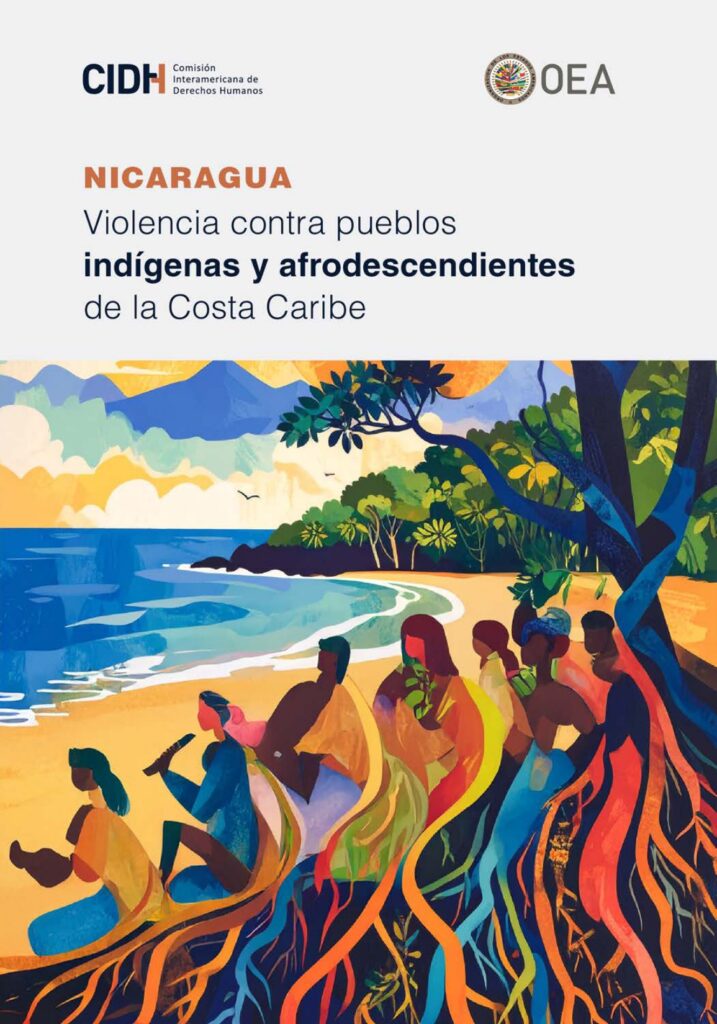 CIDH - Violencia contra pueblos indígenas y afrodescendientes de la Costa Caribe en Nicaragua